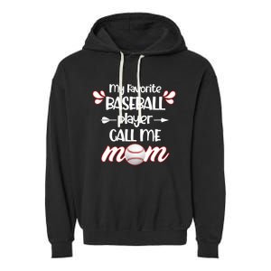 My Favorite Baseball Player Calls Me Mom Gift Mothers Day Gift Garment-Dyed Fleece Hoodie