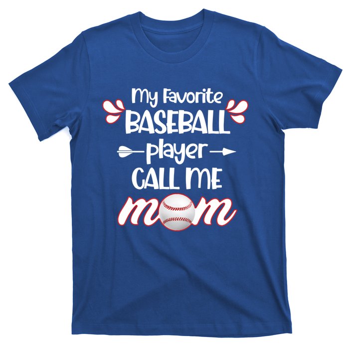 My Favorite Baseball Player Calls Me Mom Gift Mothers Day Gift T-Shirt