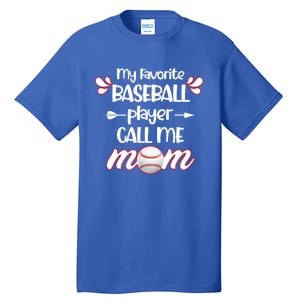 My Favorite Baseball Player Calls Me Mom Gift Mothers Day Gift Tall T-Shirt