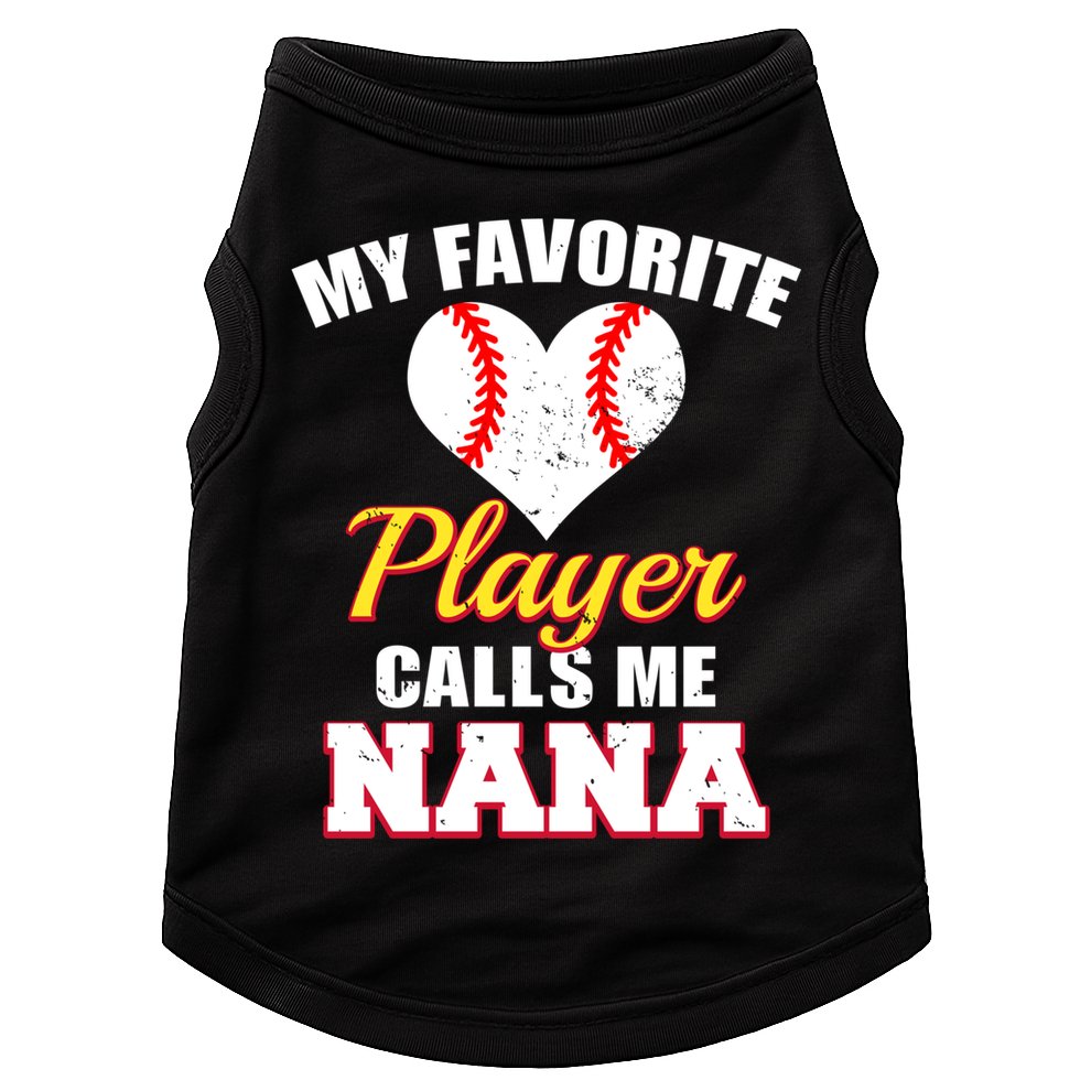 My Favorite Baseball Player Calls Me Nana Gift Doggie Tank