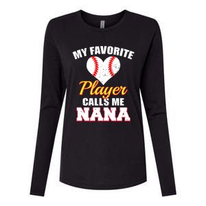 My Favorite Baseball Player Calls Me Nana Gift Womens Cotton Relaxed Long Sleeve T-Shirt