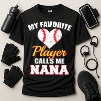 My Favorite Baseball Player Calls Me Nana Gift Cooling Performance Crew T-Shirt