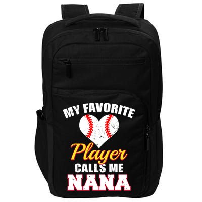 My Favorite Baseball Player Calls Me Nana Gift Impact Tech Backpack