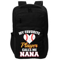 My Favorite Baseball Player Calls Me Nana Gift Impact Tech Backpack