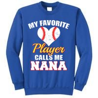 My Favorite Baseball Player Calls Me Nana Gift Sweatshirt