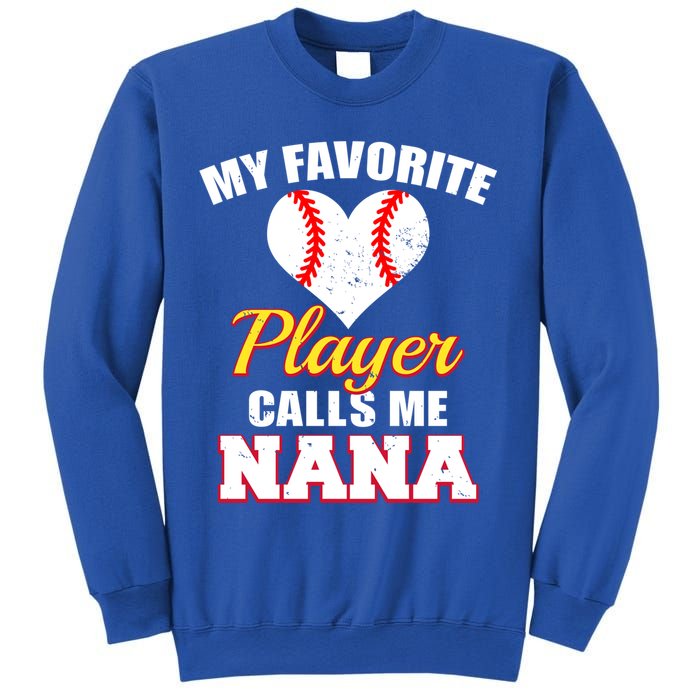 My Favorite Baseball Player Calls Me Nana Gift Sweatshirt