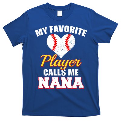 My Favorite Baseball Player Calls Me Nana Gift T-Shirt