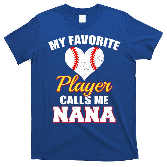 My Favorite Baseball Player Calls Me Nana Gift T-Shirt