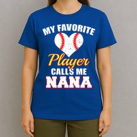 My Favorite Baseball Player Calls Me Nana Gift T-Shirt
