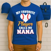 My Favorite Baseball Player Calls Me Nana Gift T-Shirt
