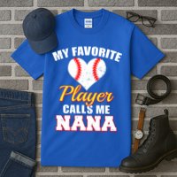 My Favorite Baseball Player Calls Me Nana Gift Tall T-Shirt