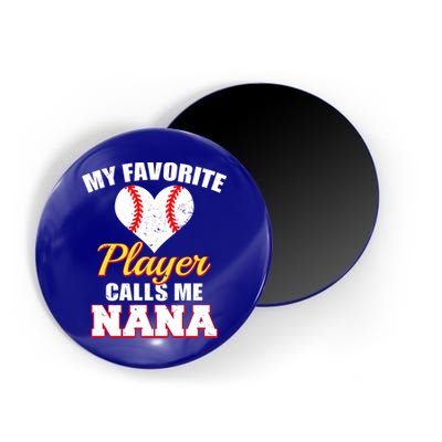 My Favorite Baseball Player Calls Me Nana Gift Magnet
