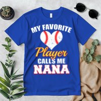 My Favorite Baseball Player Calls Me Nana Gift Premium T-Shirt