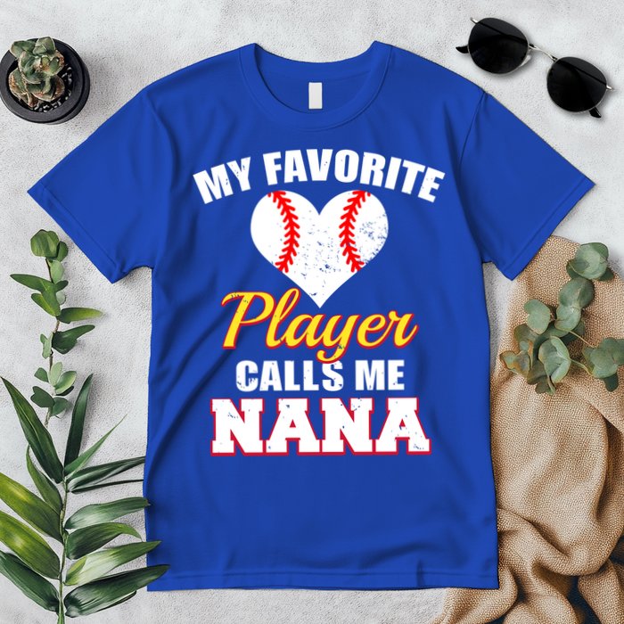 My Favorite Baseball Player Calls Me Nana Gift Premium T-Shirt