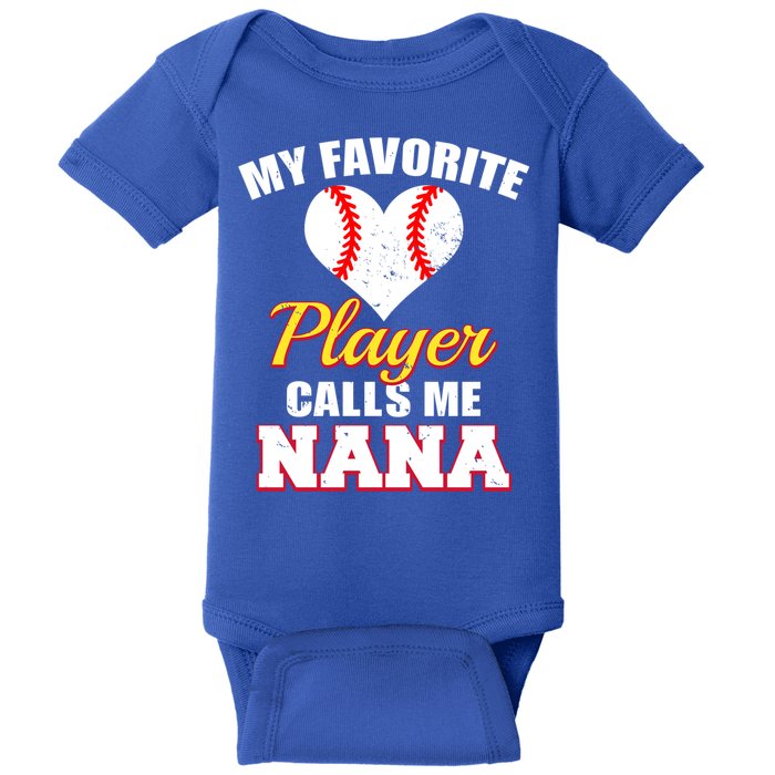 My Favorite Baseball Player Calls Me Nana Gift Baby Bodysuit