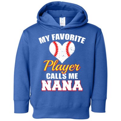 My Favorite Baseball Player Calls Me Nana Gift Toddler Hoodie