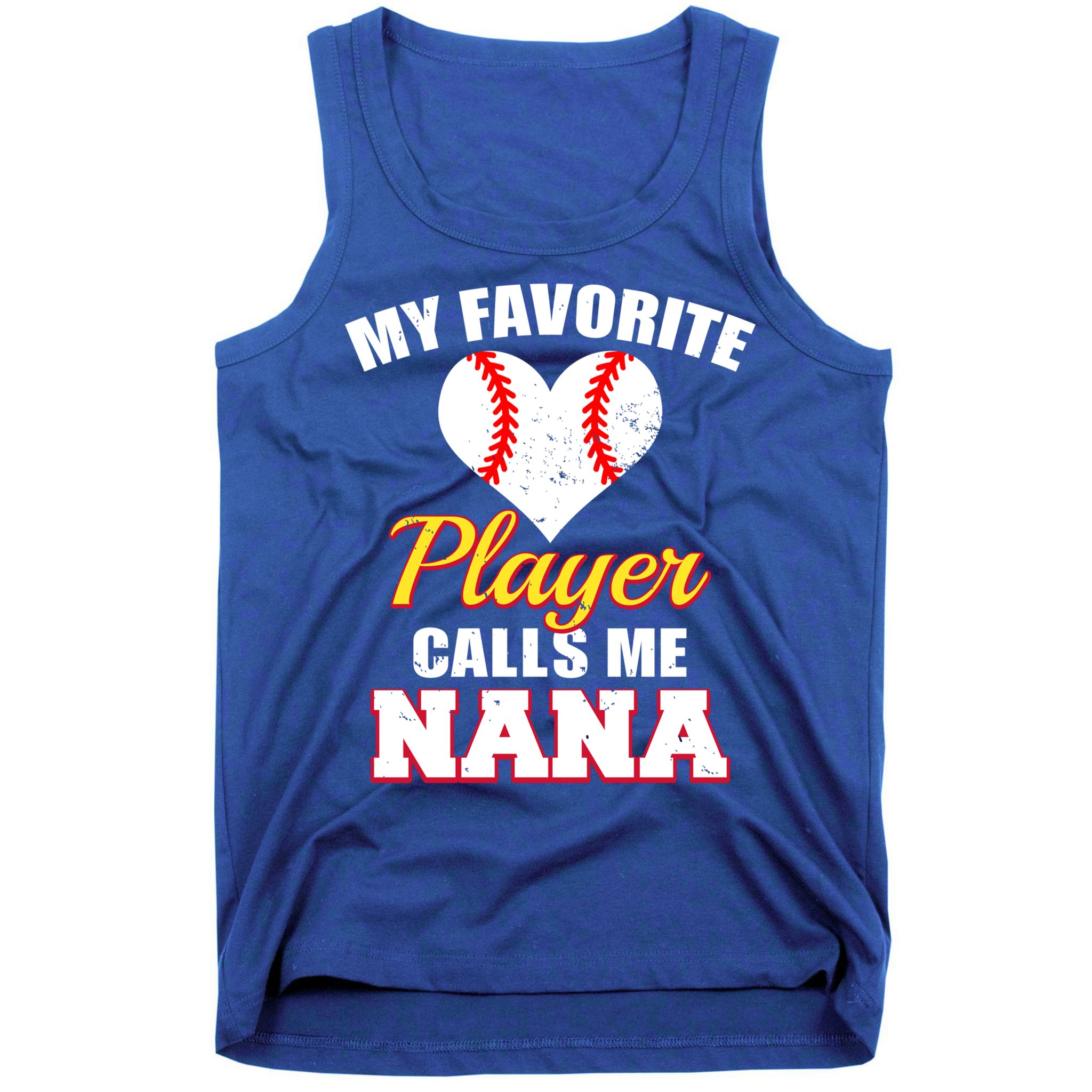 My Favorite Baseball Player Calls Me Nana Gift Tank Top
