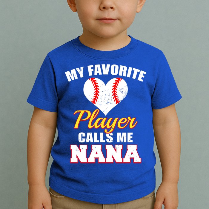 My Favorite Baseball Player Calls Me Nana Gift Toddler T-Shirt