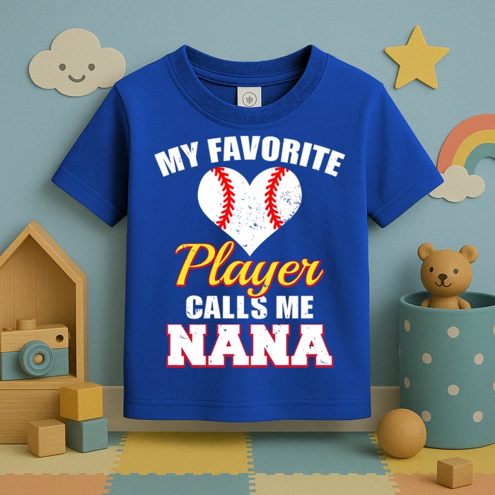 My Favorite Baseball Player Calls Me Nana Gift Toddler T-Shirt