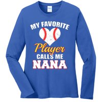 My Favorite Baseball Player Calls Me Nana Gift Ladies Long Sleeve Shirt