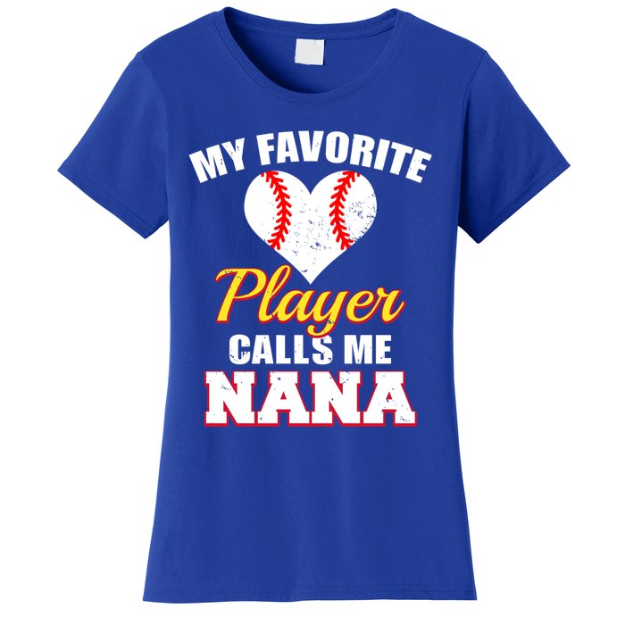 My Favorite Baseball Player Calls Me Nana Gift Women's T-Shirt