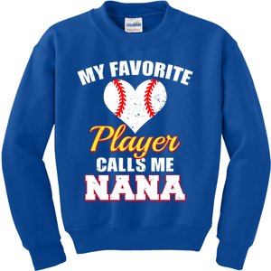 My Favorite Baseball Player Calls Me Nana Gift Kids Sweatshirt