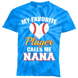 My Favorite Baseball Player Calls Me Nana Gift Kids Tie-Dye T-Shirt