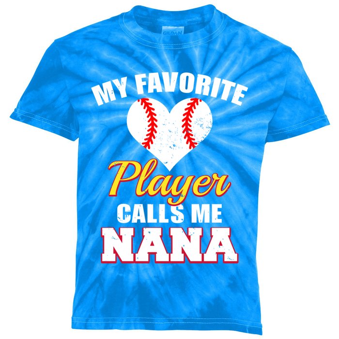 My Favorite Baseball Player Calls Me Nana Gift Kids Tie-Dye T-Shirt