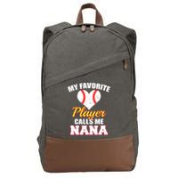 My Favorite Baseball Player Calls Me Nana Gift Cotton Canvas Backpack