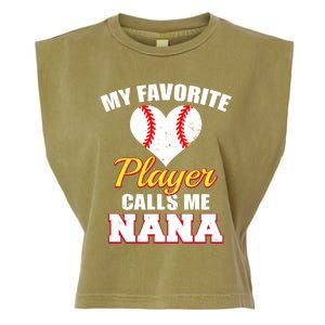 My Favorite Baseball Player Calls Me Nana Gift Garment-Dyed Women's Muscle Tee