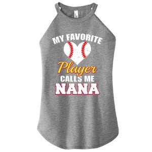 My Favorite Baseball Player Calls Me Nana Gift Women's Perfect Tri Rocker Tank