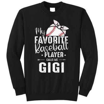 My Favorite Baseball Player Calls Me Gigi Sweatshirt