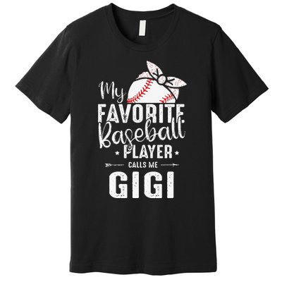 My Favorite Baseball Player Calls Me Gigi Premium T-Shirt