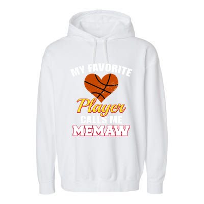 My Favorite Basketball Player Calls Me Memaw Funny Memaw Gift Garment-Dyed Fleece Hoodie