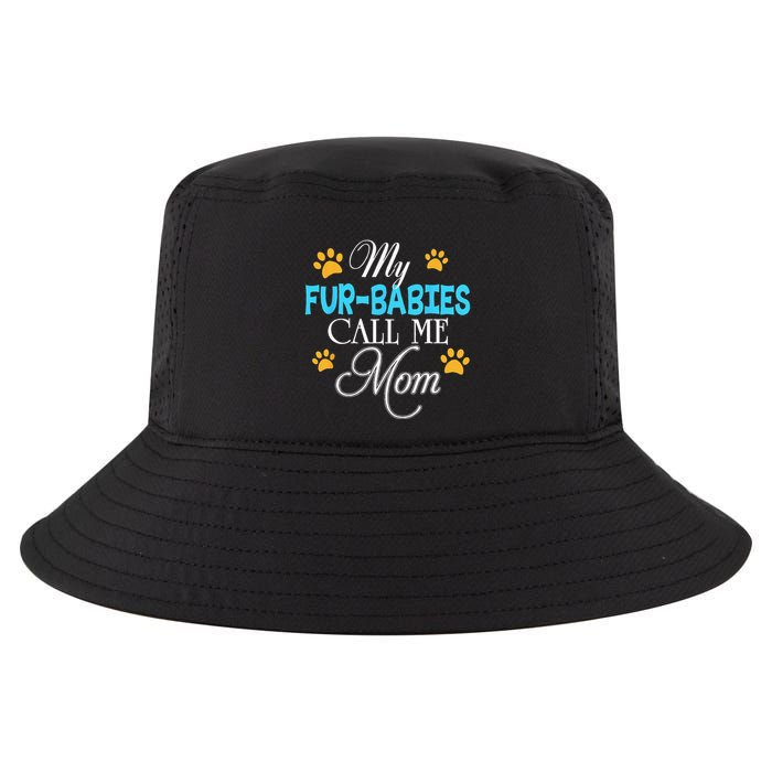 My Fur Babies Call Me Mom Dog Cat Lover Mother Father Day Cool Comfort Performance Bucket Hat
