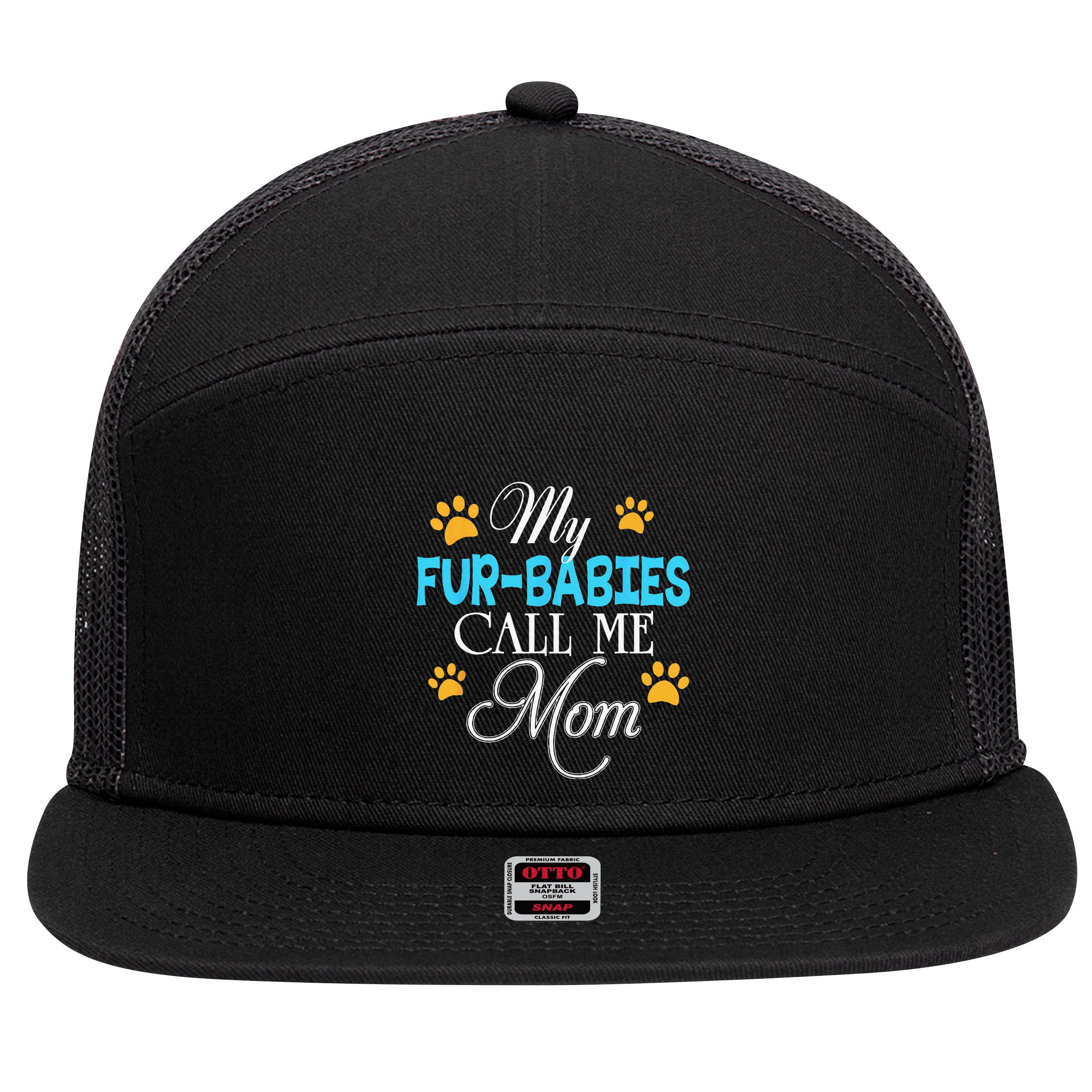 My Fur Babies Call Me Mom Dog Cat Lover Mother Father Day 7 Panel Mesh Trucker Snapback Hat