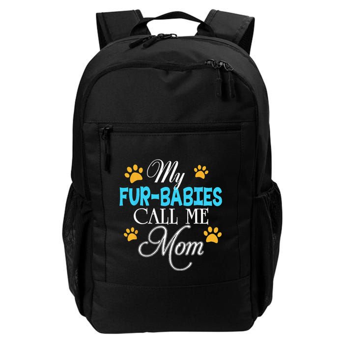 My Fur Babies Call Me Mom Dog Cat Lover Mother Father Day Backpack