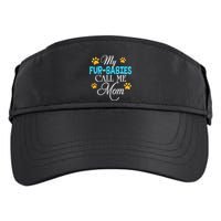 My Fur Babies Call Me Mom Dog Cat Lover Mother Father Day Adult Drive Performance Visor