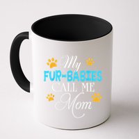 My Fur Babies Call Me Mom Dog Cat Lover Mother Father Day Mug