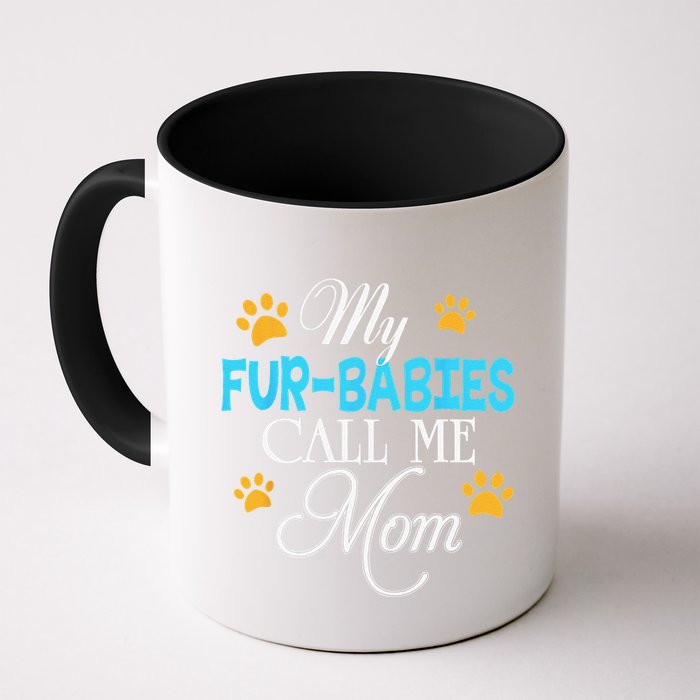 My Fur Babies Call Me Mom Dog Cat Lover Mother Father Day Mug
