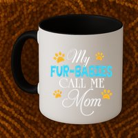 My Fur Babies Call Me Mom Dog Cat Lover Mother Father Day Mug