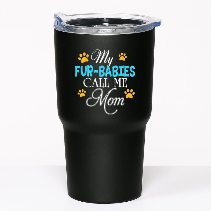 My Fur Babies Call Me Mom Dog Cat Lover Mother Father Day Tumbler