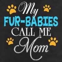 My Fur Babies Call Me Mom Dog Cat Lover Mother Father Day Tumbler
