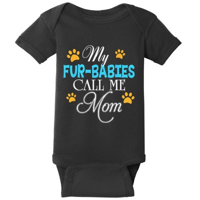 My Fur Babies Call Me Mom Dog Cat Lover Mother Father Day Baby Bodysuit
