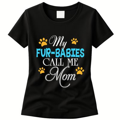 My Fur Babies Call Me Mom Dog Cat Lover Mother Father Day Womens T-Shirt