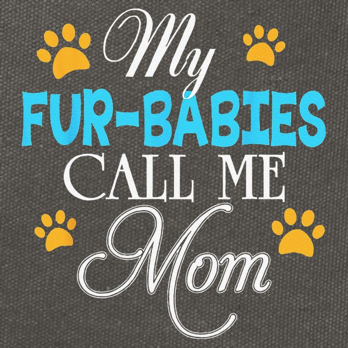My Fur Babies Call Me Mom Dog Cat Lover Mother Father Day Cotton Canvas Backpack