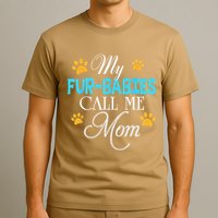 My Fur Babies Call Me Mom Dog Cat Lover Mother Father Day T-Shirt