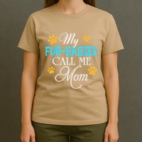 My Fur Babies Call Me Mom Dog Cat Lover Mother Father Day T-Shirt