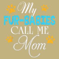 My Fur Babies Call Me Mom Dog Cat Lover Mother Father Day Button