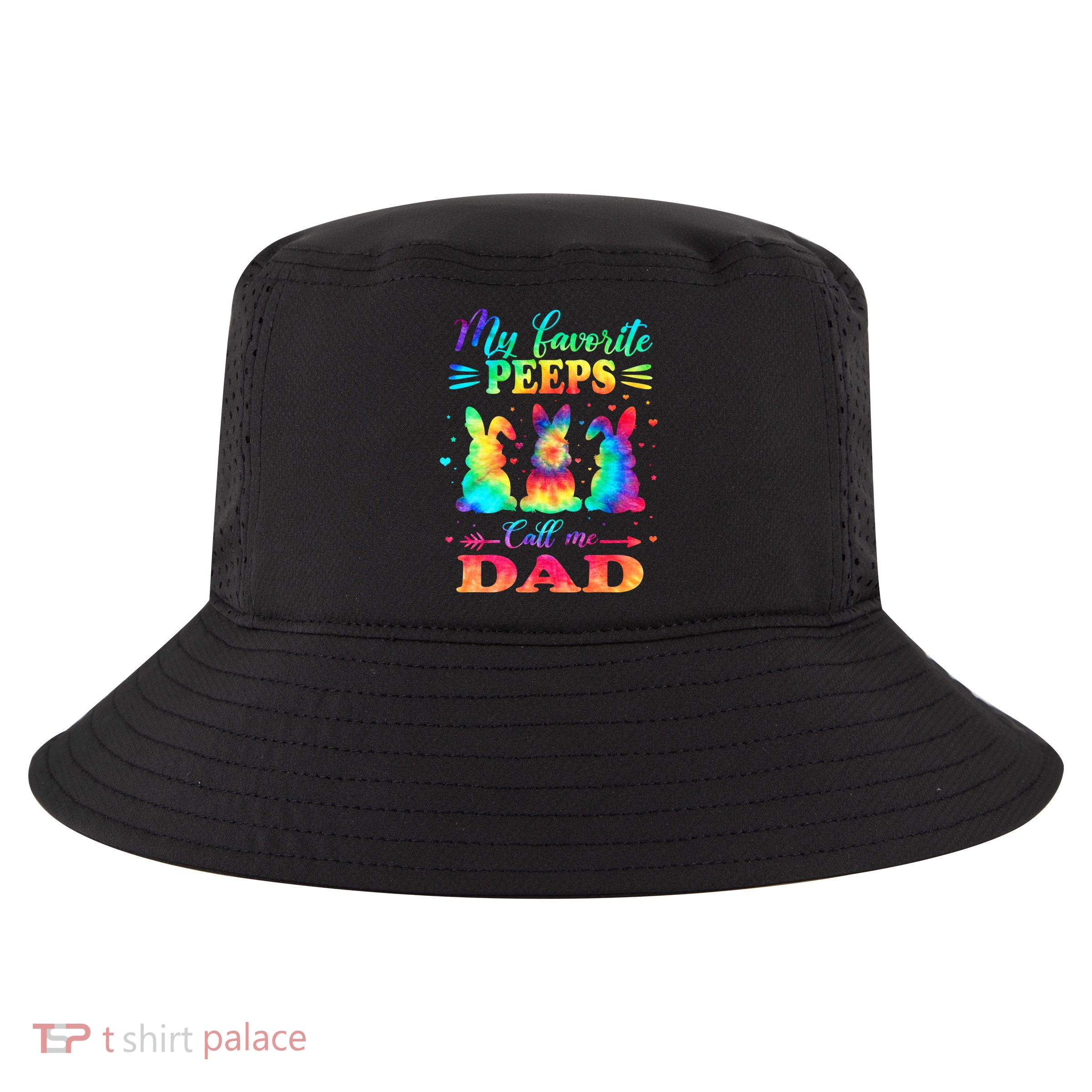 My Favorite Bunnies Call Me Dad Easter Tie Dye Gift Cool Comfort Performance Bucket Hat